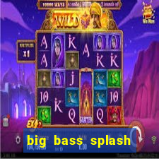 big bass splash demo betano